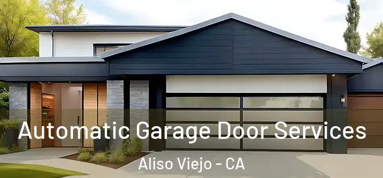  Automatic Garage Door Services Aliso Viejo - CA