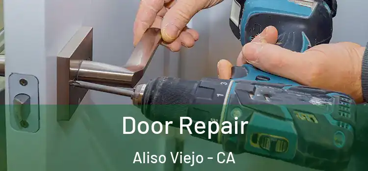 Door Repair Aliso Viejo - CA