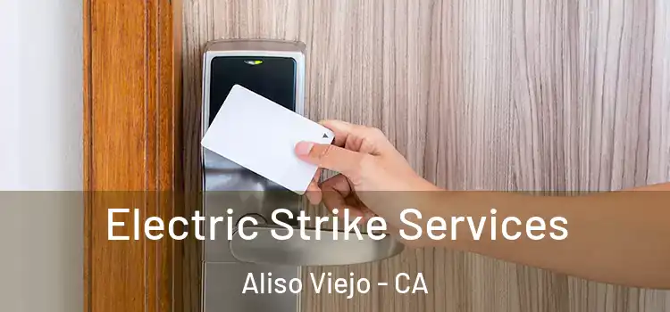 Electric Strike Services Aliso Viejo - CA