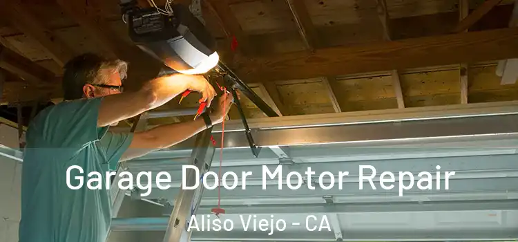  Garage Door Motor Repair Aliso Viejo - CA