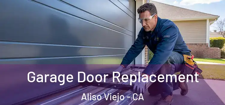  Garage Door Replacement Aliso Viejo - CA