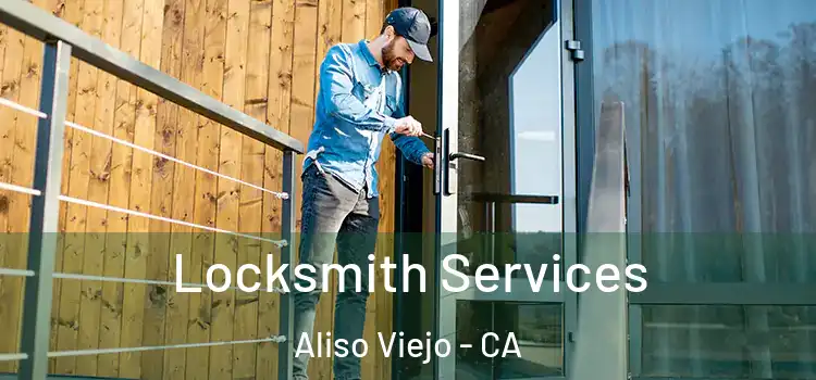  Locksmith Services Aliso Viejo - CA