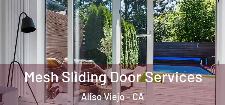 Mesh Sliding Door Services Aliso Viejo - CA