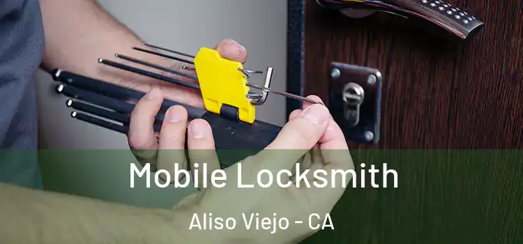  Mobile Locksmith Aliso Viejo - CA