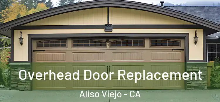  Overhead Door Replacement Aliso Viejo - CA