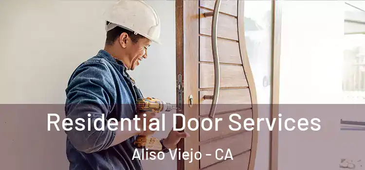 Residential Door Services Aliso Viejo - CA