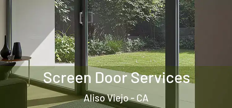  Screen Door Services Aliso Viejo - CA