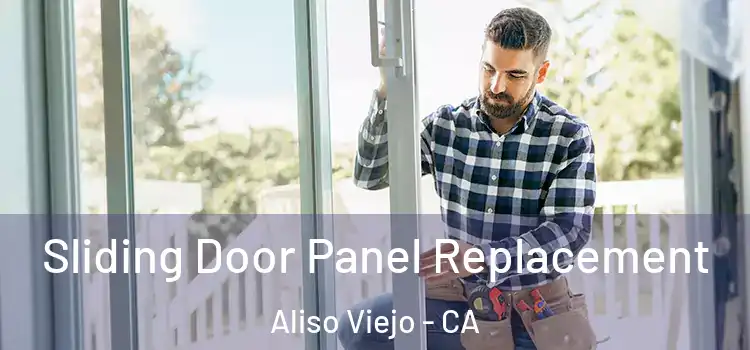  Sliding Door Panel Replacement Aliso Viejo - CA