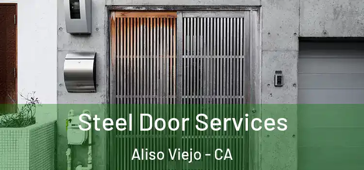 Steel Door Services Aliso Viejo - CA