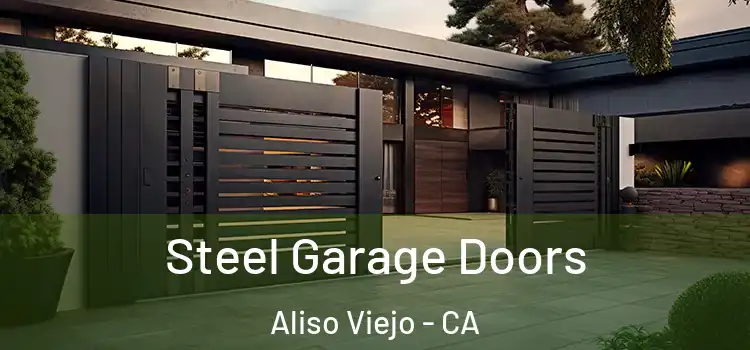 Steel Garage Doors Aliso Viejo - CA